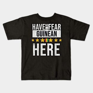 Have No Fear The Guinean Is Here - Gift for Guinean From Guinea Kids T-Shirt